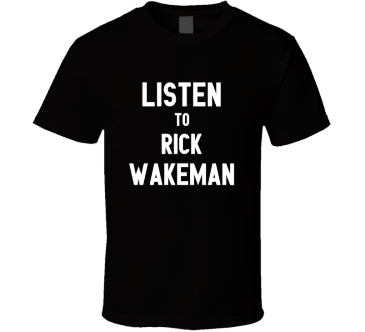 Listen To Rick Wakeman Rock Music Band T Shirt