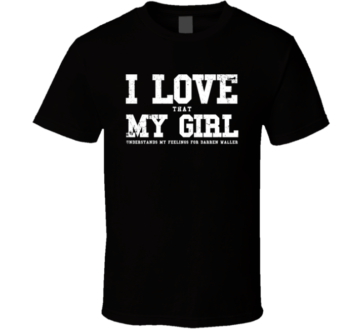 I Love My Girlfriend Darren Waller Oakland Football Funny Game Day T S