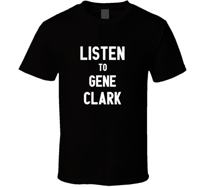 Listen To Gene Clark Rock Music Band T Shirt