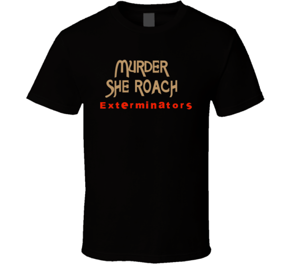 Bob's Burgers Murder She Roach Funny Exterminator Van Pun T Shirt