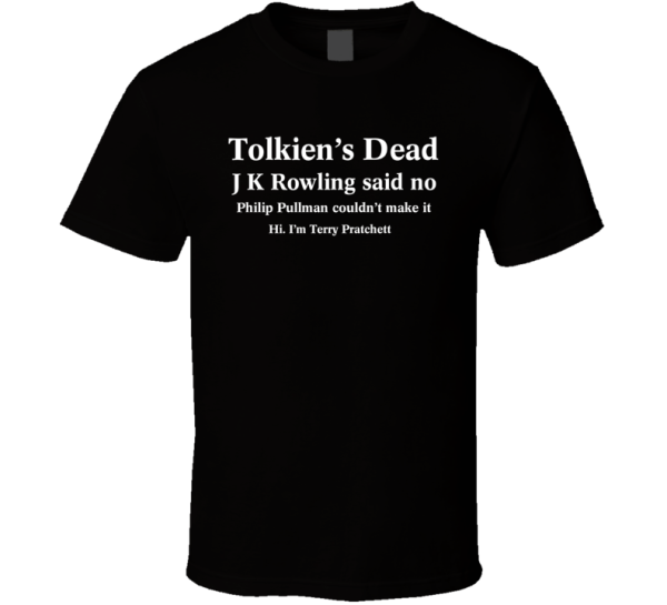 Tolkien's Dead Hi I'm Terry Pratchett Funny Fantasy Book T S