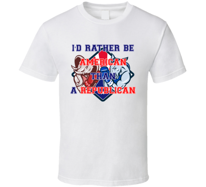 I'd Rather Be American Than A Republican Patriot T Shirt