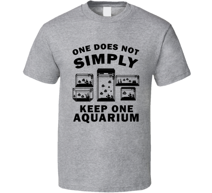 One Does Not Simply Keep One Aquarium Funny Pet Fish Owner T Shirt