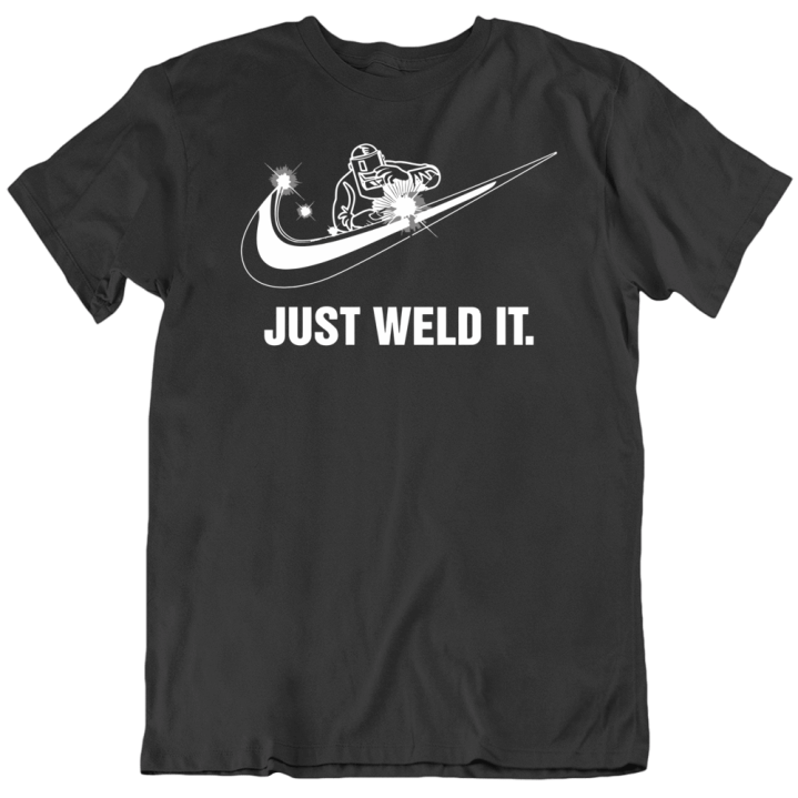 Just Weld It Funny Welder Christmas Gift T Shirt