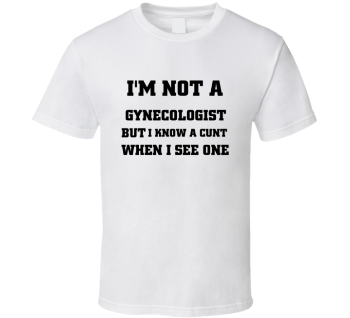 I'm Not A Gynecologist But I Know A Cunt When I I See One Christm