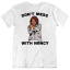 Don't Mess With Nancy Pelosi Elections Campaign T Shirt