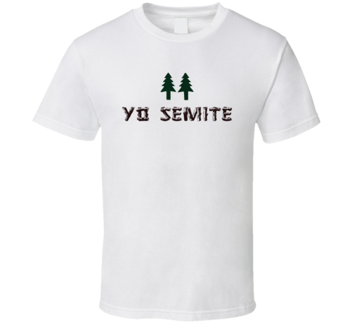 Yo Semite Yosemite National Park T Shirt