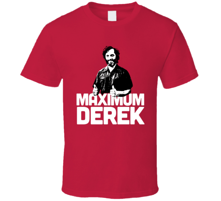 Maximum Derek The Good Place Fan T Shirt