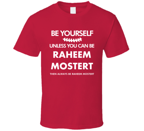 Be Yourself Raheem Mostert San Francisco Football Game Day T Shirt