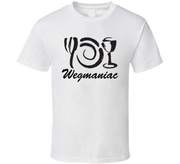 Wegmaniac Wegman's Shopper Gift Unisex T Shirt