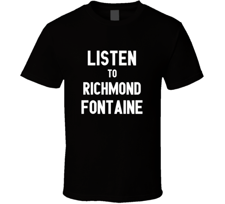 Listen To Richmond Fontaine Rock Music Band T Shirt