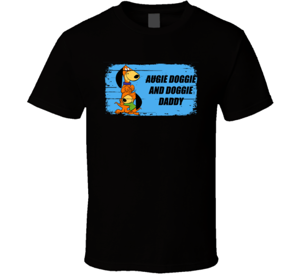 Augie Doggie And Doggie Daddy Fan Tv Show Worn Look Gift T Shirt