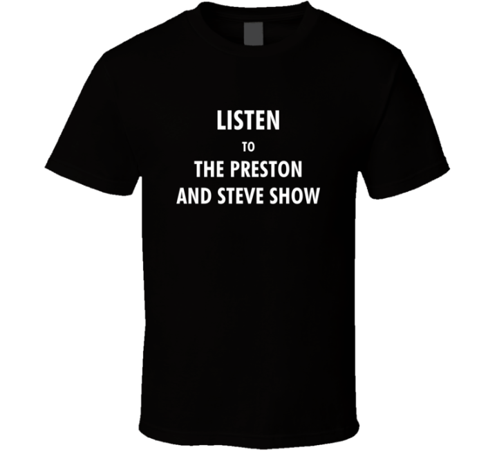 Listen To The Preston And Steve Show Best Radio Show Program Fan Gift