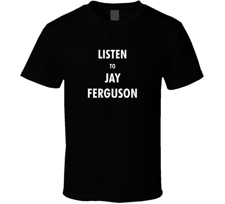 Listen To Jay Ferguson Best Guitarist Gift T Shirt