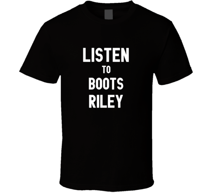 Listen To Boots Riley Best Rapper Hip Hop T Shirt