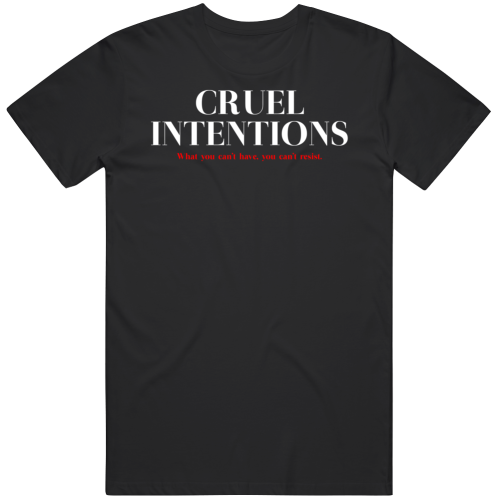 Cruel Intentions What You Can't Have Retro Movie T Shirt