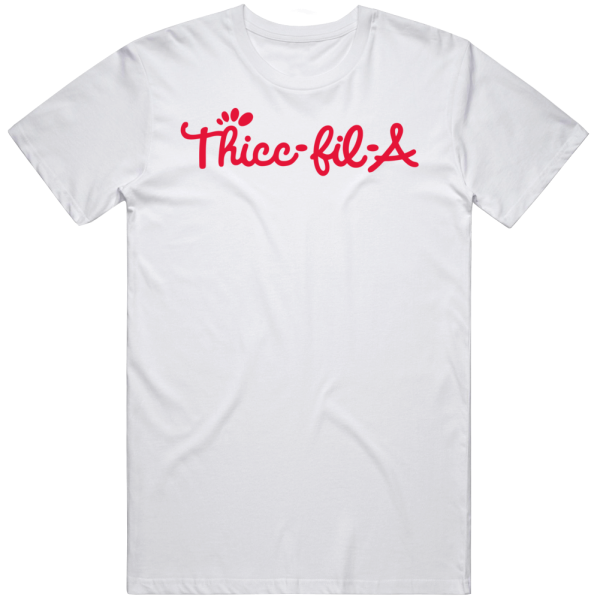 Thicc Fil A Chick Fil A Parody T Shirt