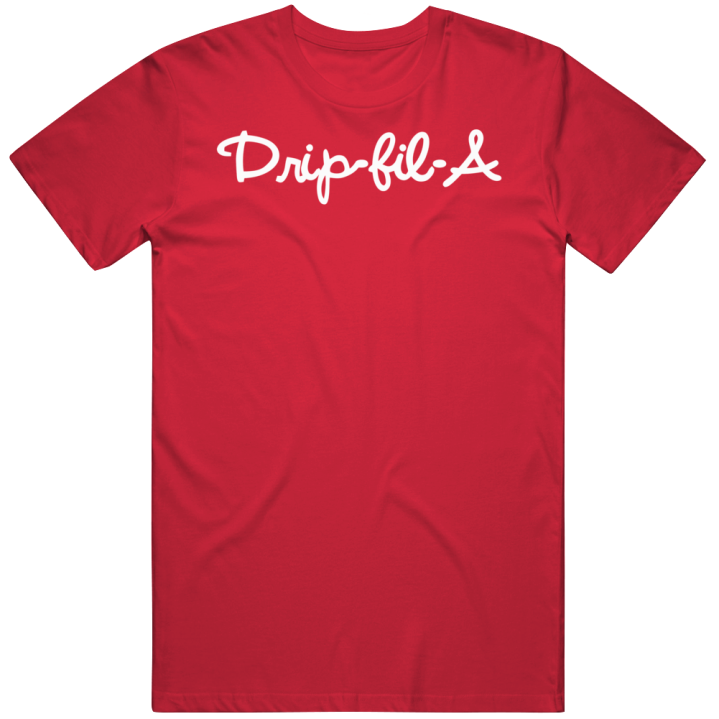 Drip Fil A Chick-fil-a Parody T Shirt