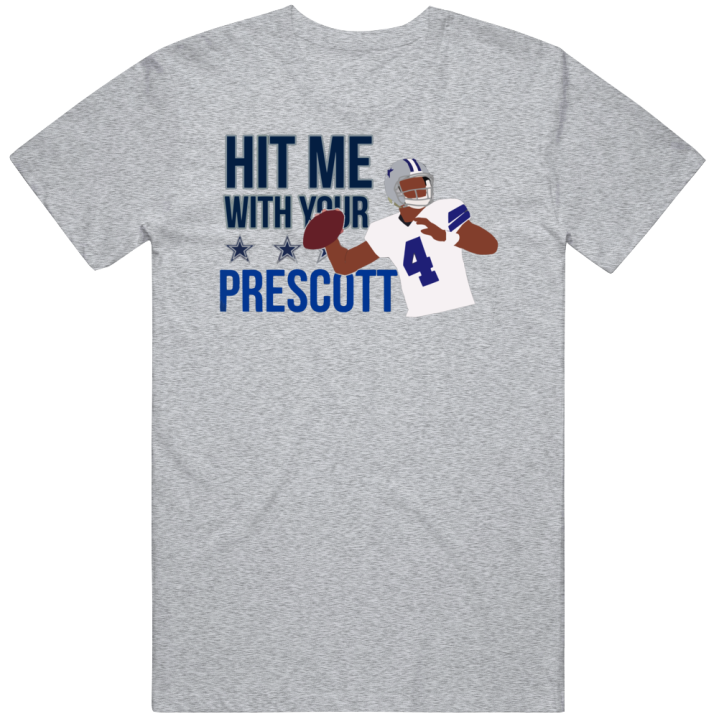 Hit Me With Your Dak Prescott Dallas Football T Shirt