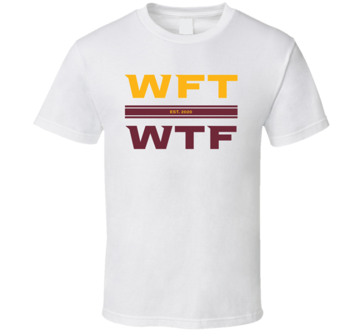 Wft Wtf Washington Football Team Gift T Shirt