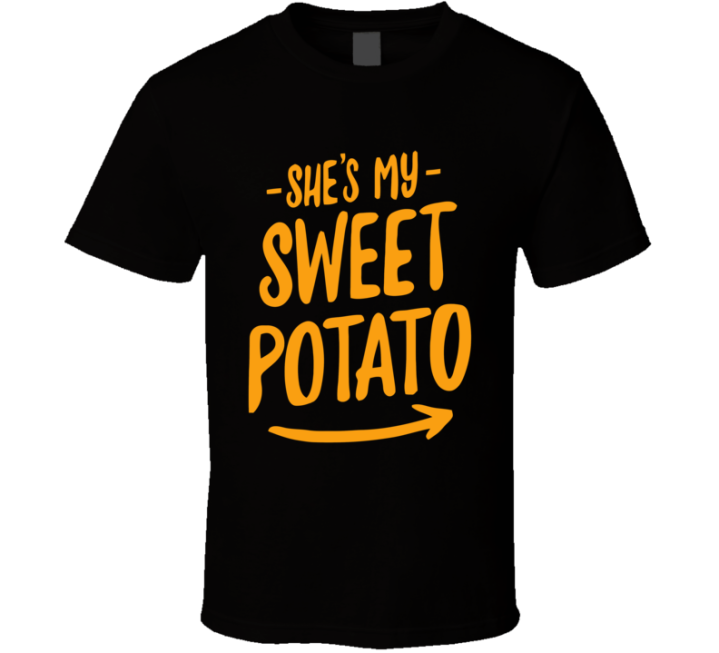 She's My Sweet Potato 1/2 Funny Couples Gift T Shirt