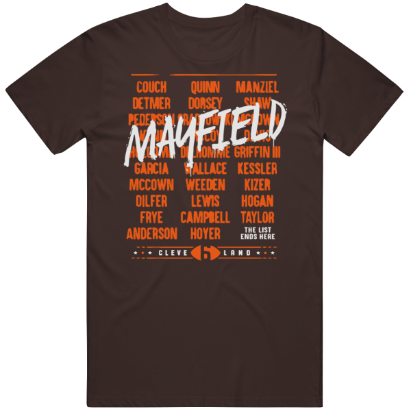 The List Ends Here Baker Mayfield Cleveland 2021 Football Draft T Shir