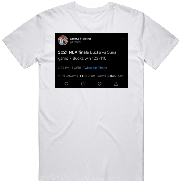 Bucks Vs Suns Game 7 Tweet Milwaukee Nba Finals T Shirt