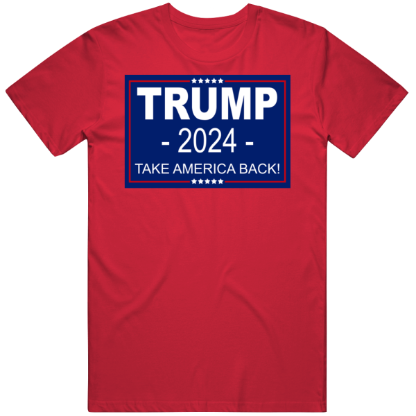 Trump 2024 Take America Back T Shirt