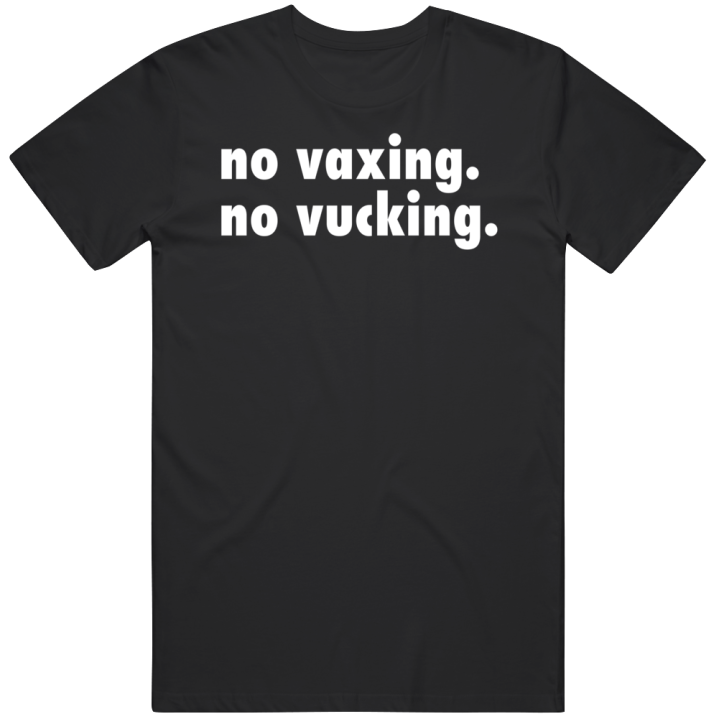 No Vaxing No Vucking Vaccine Summer T Shirt