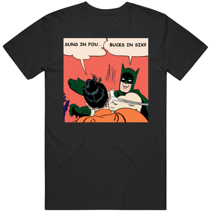 Milwaukee Bucks In Six Batman Slap Meme Finals Champion T Shirt