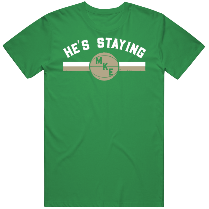 He's Staying Mke Milwaukee Bucks Finals Champions T Shirt