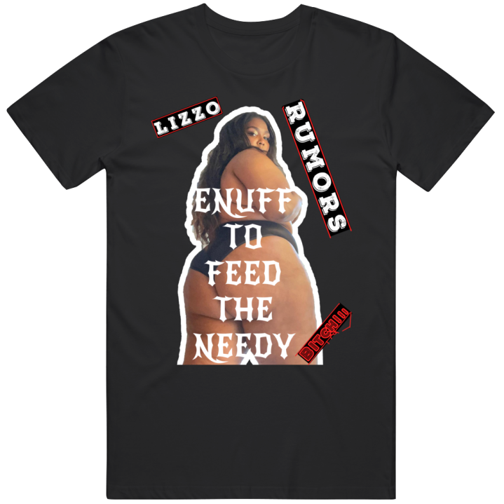 Lizzo Enough Enuff To Feed The Needy T Shirt