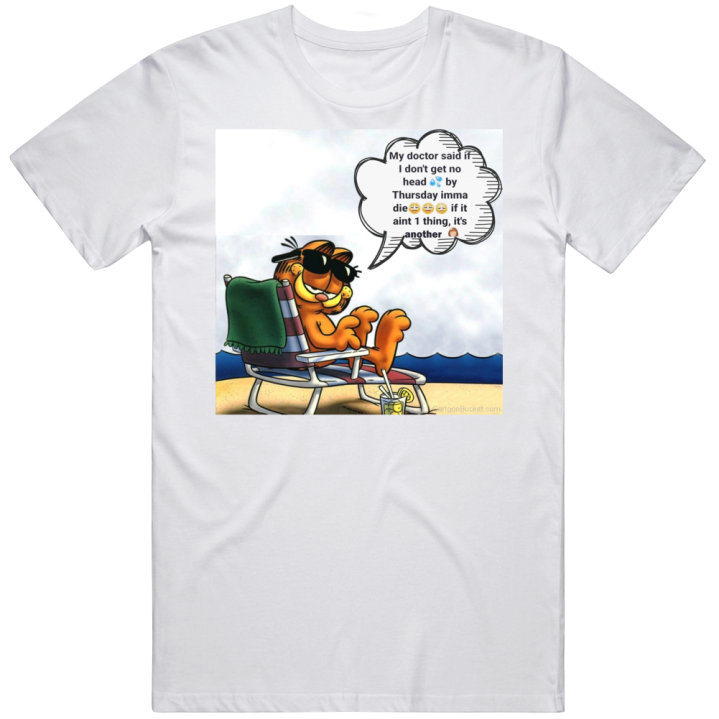 Garfield My Doctor Said Meme T Shirt