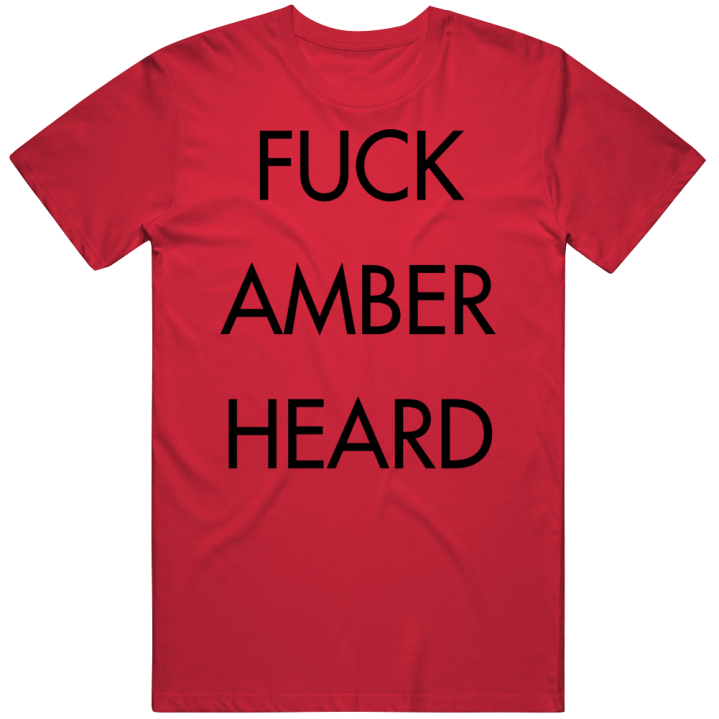 Fuck Amber Heard Justice For Johnny Depp T Shirt