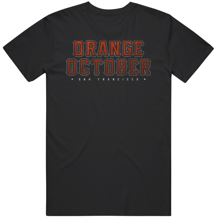 Orange October San Francisco Giants Baseball T Shirt