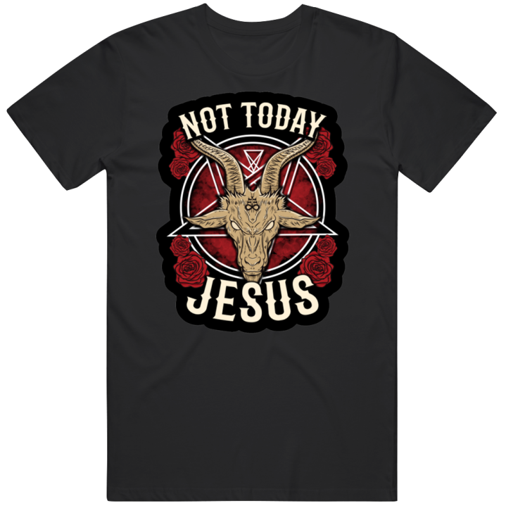 Not Today Jesus Satanist Christmas Gift T Shirt