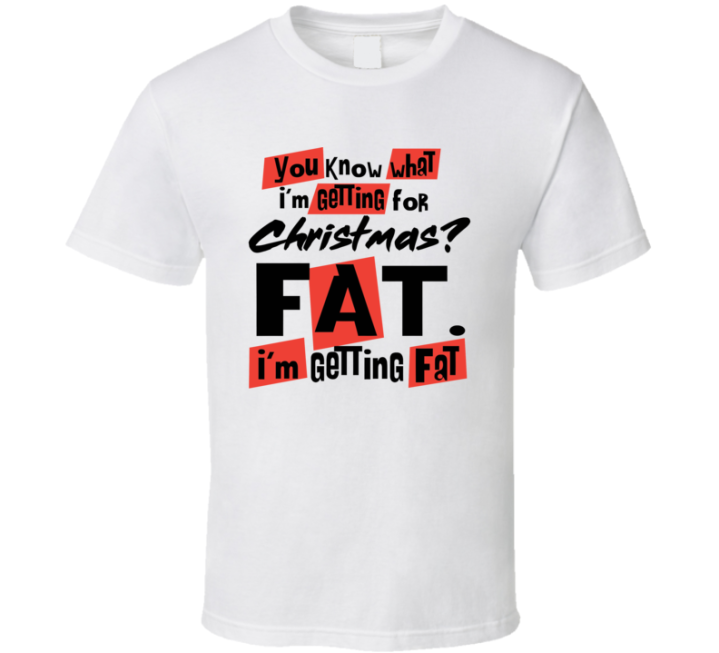 I'm Getting Fat For Christmas Gift T Shirt