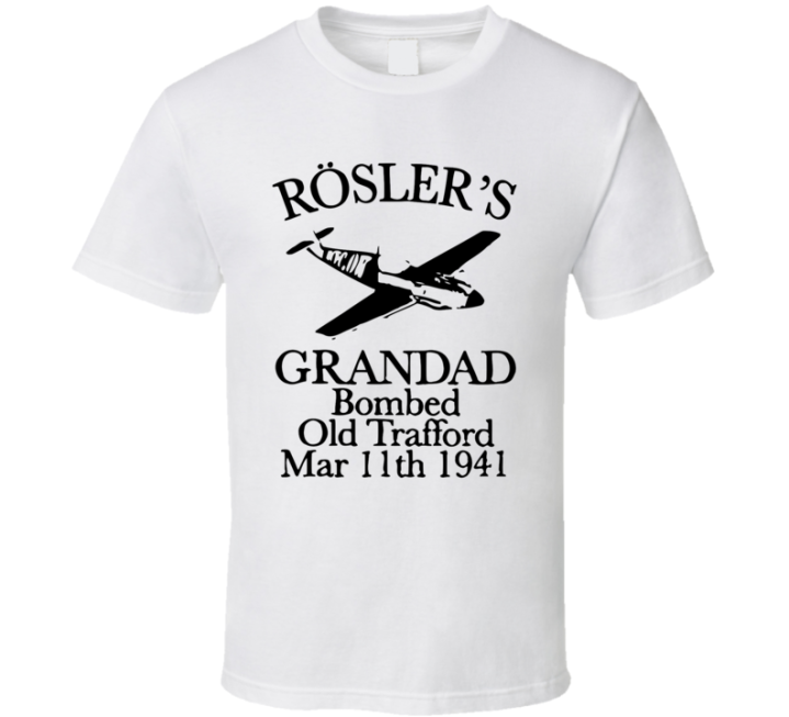 Uwe Rosler Grandad Bombed Old Trafford March 11 1941 Football T Shirt