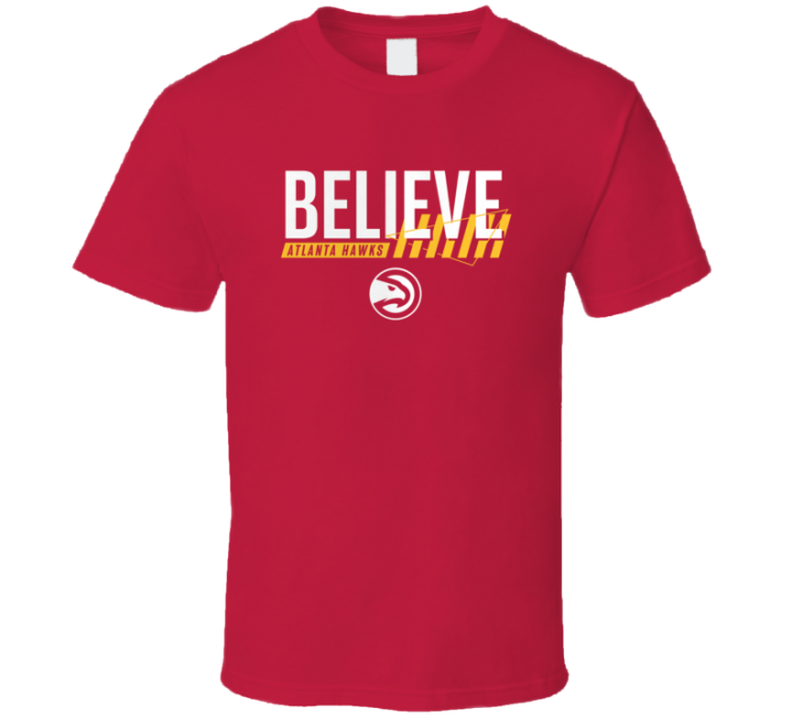 Believe Atlanta Hawks Basketball Playoffs T Shirt