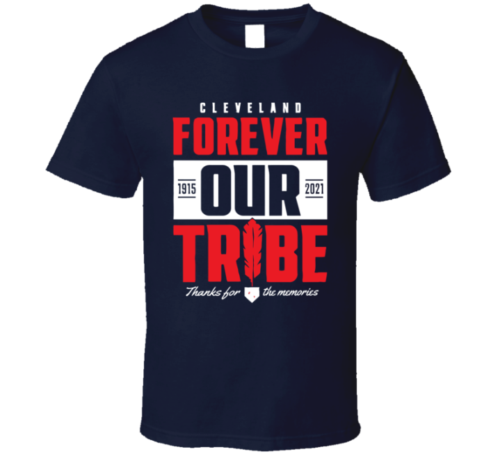 Cleveland Indians Forever Our Tribe 1915 2021 Baseball Gift T Shirt