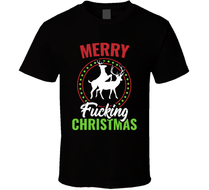 Merry Fucking Christmas Reindeer Sex Gift T Shirt