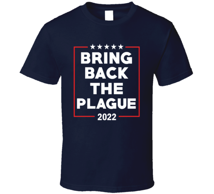 Bring Back The Plague 2022 T Shirt