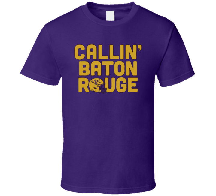 Calling Baton Rouge Lsu College Football T Shirt