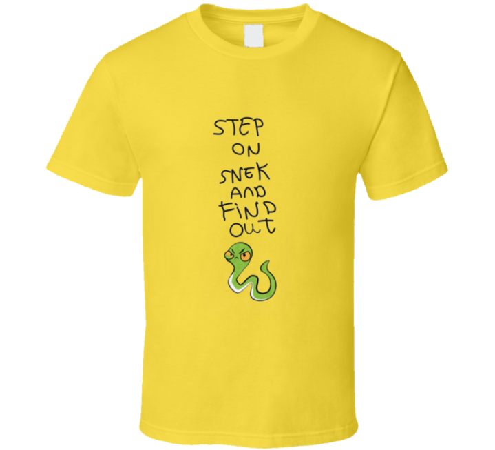 Step On Snek And Find Out T Shirt