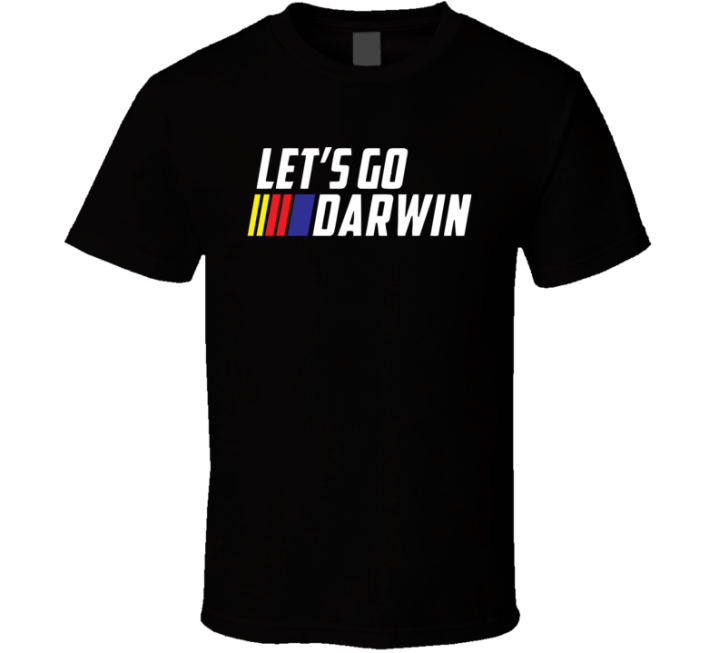 Let's Go Darwin Nascar Parody T Shirt