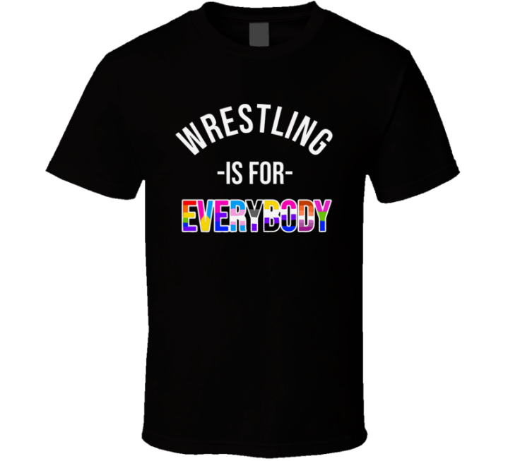 Wrestling Is For Everyone T Shirt