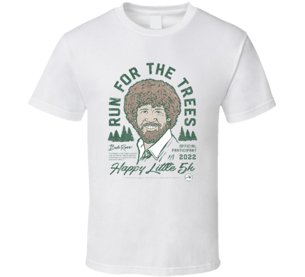 Bob Ross Run For The Trees Happy Little 5k 2022 Running Marathon T Shi