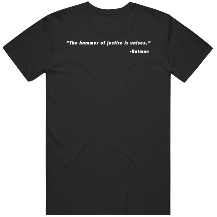 The Hammer Of Justice Is Unisex Batman Equal Rights Lefts T Shirt