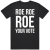 Roe Your Vote Vs Wade T Shirt