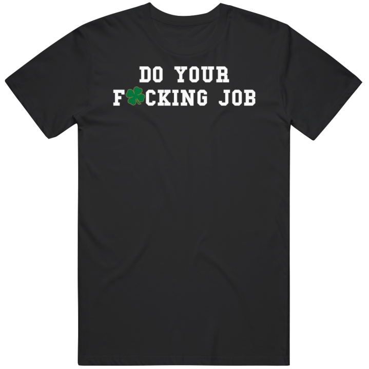 Do Your Fucking Job Clover Irish T Shirt